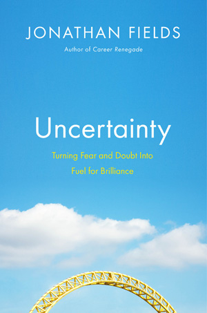 Post image for Uncertainty by Jonathan Fields – Summary